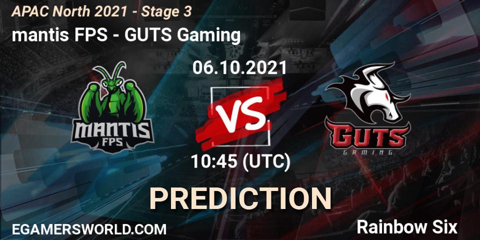Pronósticos mantis FPS - GUTS Gaming. 06.10.2021 at 10:45. APAC North 2021 - Stage 3 - Rainbow Six