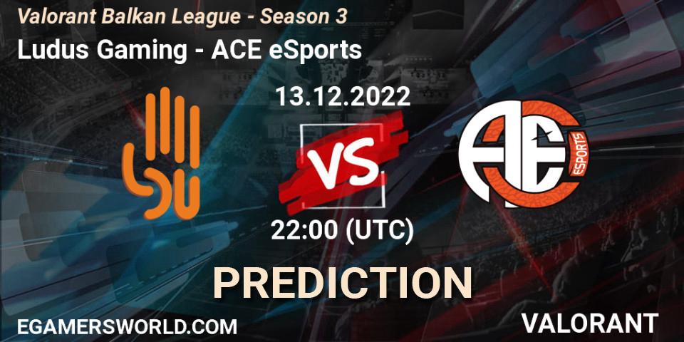 Pronósticos Ludus Gaming - ACE eSports. 13.12.22. Valorant Balkan League - Season 3 - VALORANT