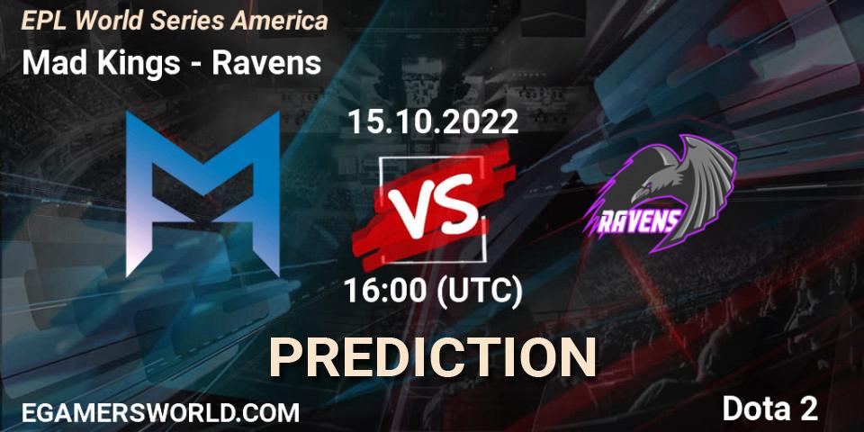 Pronósticos Mad Kings - Ravens. 15.10.2022 at 16:10. EPL World Series America - Dota 2