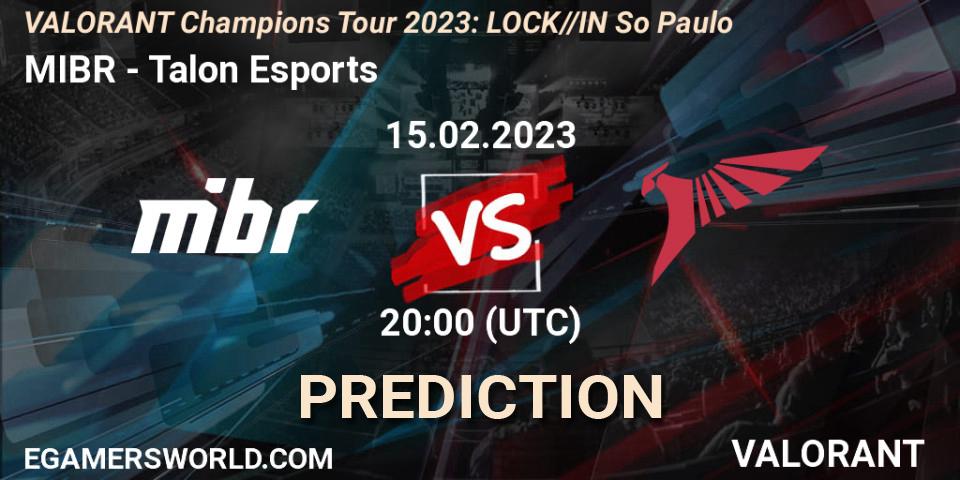Pronósticos MIBR - Talon Esports. 15.02.2023 at 19:45. VALORANT Champions Tour 2023: LOCK//IN São Paulo - VALORANT