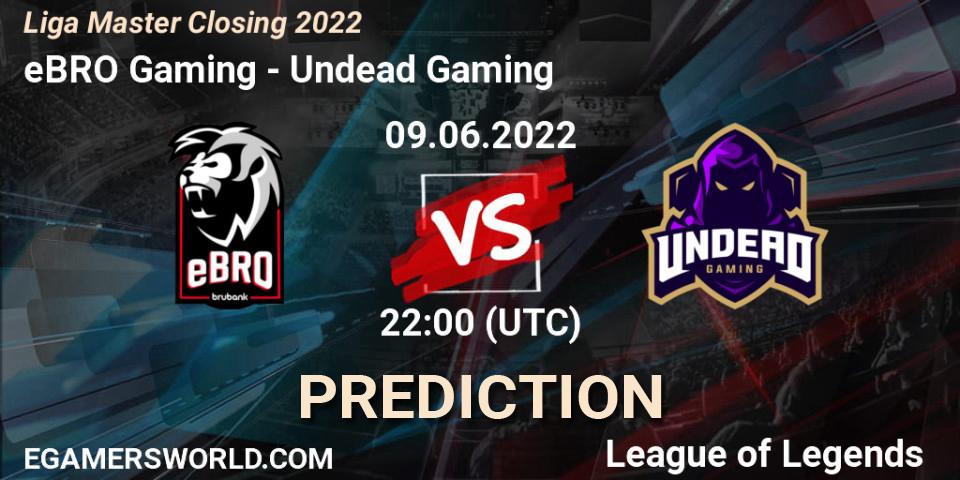 Pronósticos eBRO Gaming - Undead Gaming. 09.06.22. Liga Master Closing 2022 - LoL