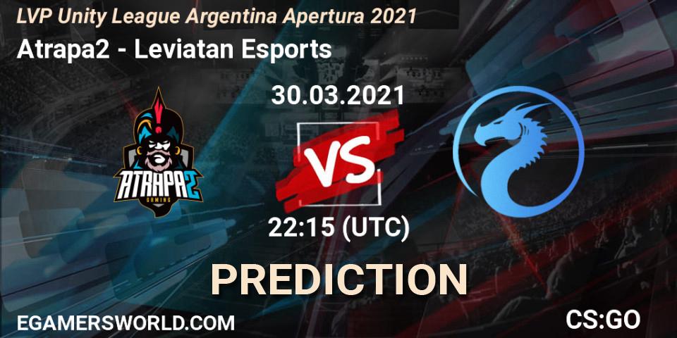 Pronósticos Atrapa2 - Leviatan Esports. 30.03.21. LVP Unity League Argentina Apertura 2021 - CS2 (CS:GO)