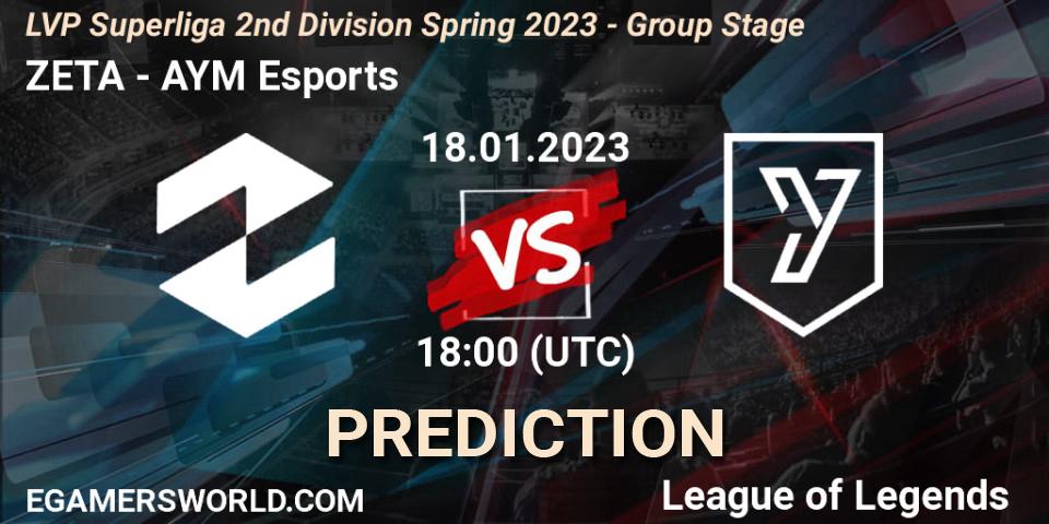 Pronósticos ZETA - AYM Esports. 18.01.2023 at 18:00. LVP Superliga 2nd Division Spring 2023 - Group Stage - LoL