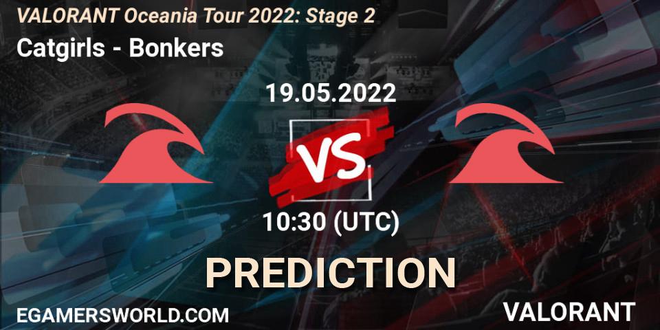 Pronósticos Catgirls - Bonkers. 19.05.2022 at 11:50. VALORANT Oceania Tour 2022: Stage 2 - VALORANT