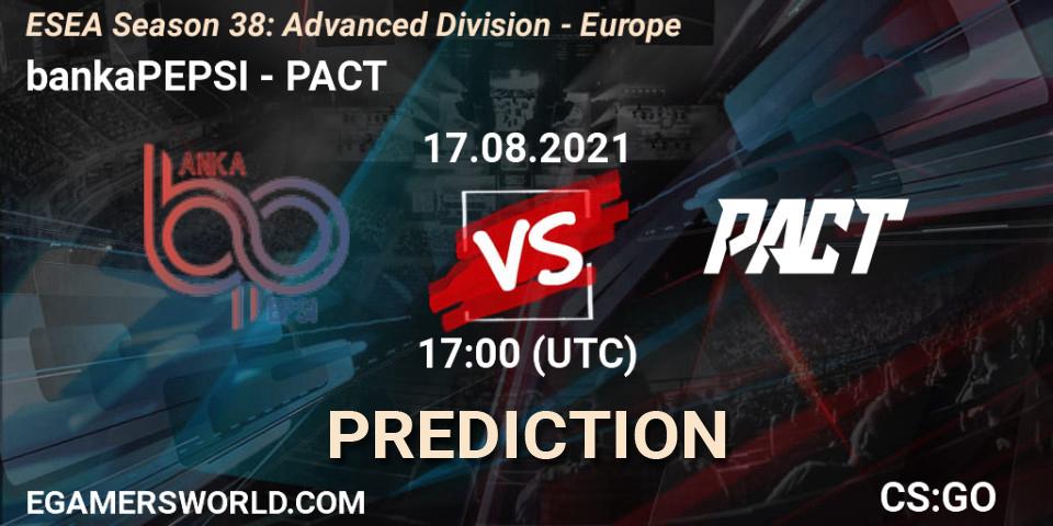 Pronósticos bankaPEPSI - PACT. 17.08.2021 at 17:00. ESEA Season 38: Advanced Division - Europe - Counter-Strike (CS2)