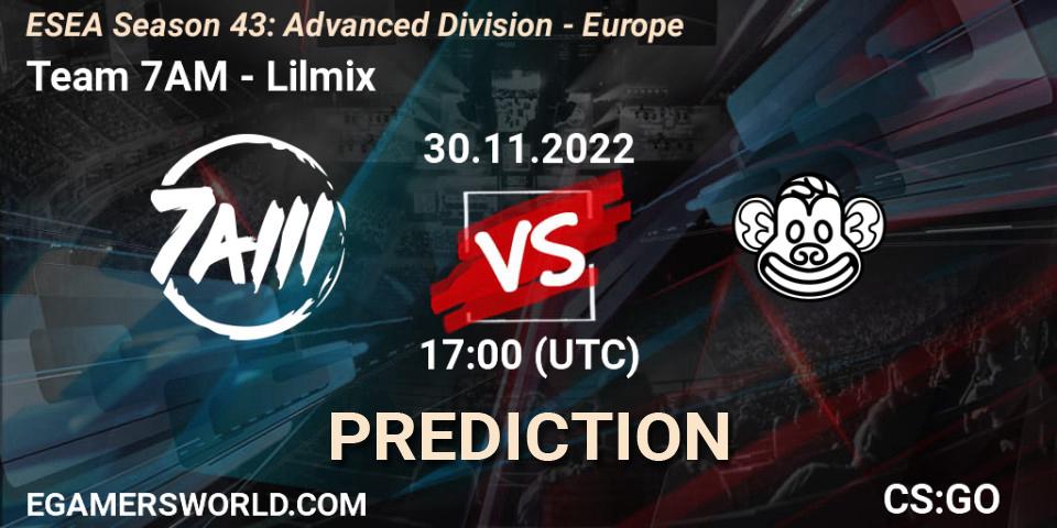 Pronósticos Team 7AM - Lilmix. 30.11.22. ESEA Season 43: Advanced Division - Europe - CS2 (CS:GO)