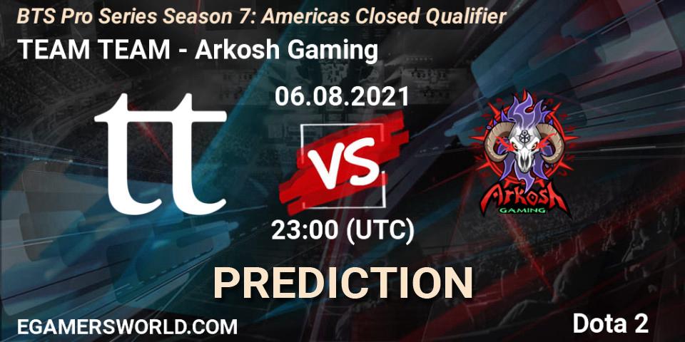 Pronósticos TEAM TEAM - Arkosh Gaming. 06.08.2021 at 22:59. BTS Pro Series Season 7: Americas Closed Qualifier - Dota 2