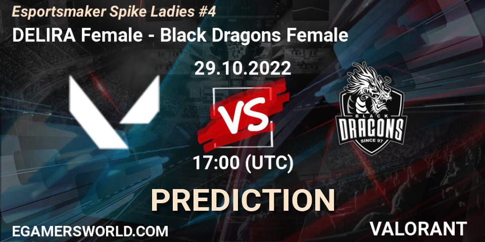 Pronósticos DELIRA Female - Black Dragons Female. 29.10.22. Esportsmaker Spike Ladies #4 - VALORANT