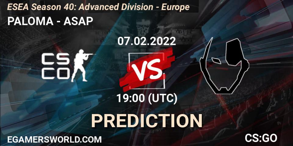 Pronósticos PALOMA - ASAP. 07.02.2022 at 19:00. ESEA Season 40: Advanced Division - Europe - Counter-Strike (CS2)