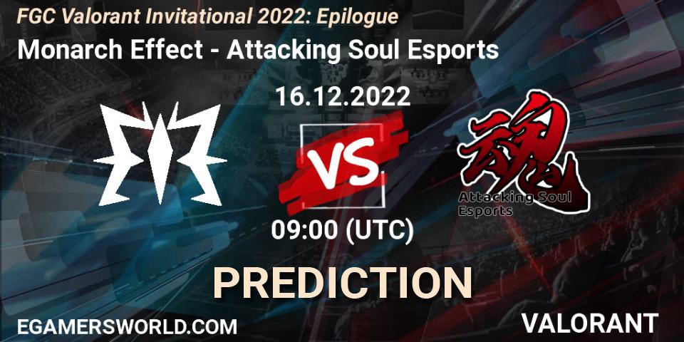 Pronósticos Monarch Effect - Attacking Soul Esports. 16.12.2022 at 09:00. FGC Valorant Invitational 2022: Epilogue - VALORANT