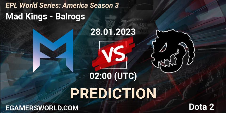 Pronósticos Mad Kings - Balrogs. 28.01.23. EPL World Series: America Season 3 - Dota 2