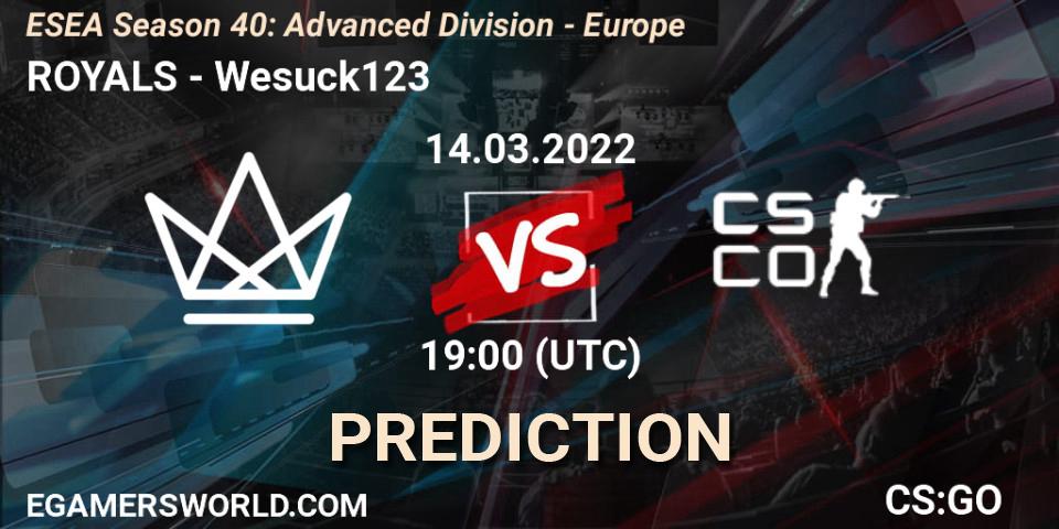 Pronósticos ROYALS - Wesuck123. 14.03.2022 at 19:00. ESEA Season 40: Advanced Division - Europe - Counter-Strike (CS2)