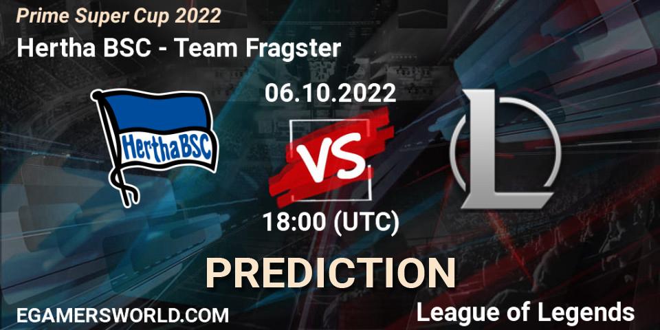Pronósticos Hertha BSC - Team Fragster. 06.10.2022 at 18:00. Prime Super Cup 2022 - LoL