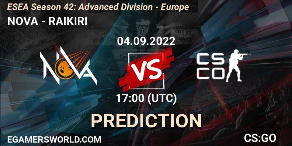 Pronósticos NOVA - RAIKIRI. 04.09.2022 at 17:00. ESEA Season 42: Advanced Division - Europe - Counter-Strike (CS2)