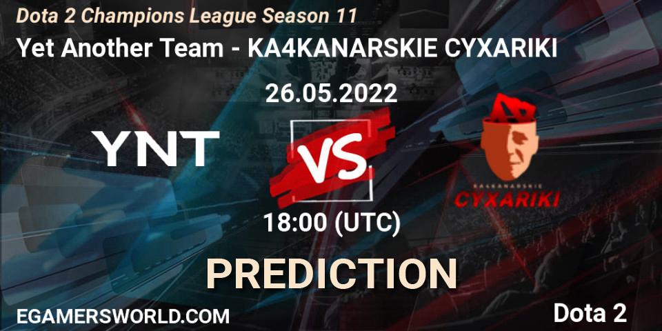 Pronósticos Yet Another Team - KA4KANARSKIE CYXARIKI. 26.05.22. Dota 2 Champions League Season 11 - Dota 2