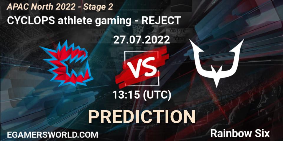 Pronósticos CYCLOPS athlete gaming - REJECT. 27.07.2022 at 13:15. APAC North 2022 - Stage 2 - Rainbow Six
