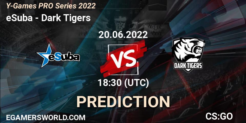 Pronósticos eSuba - Dark Tigers. 20.06.2022 at 18:30. Y-Games PRO Series 2022 - Counter-Strike (CS2)