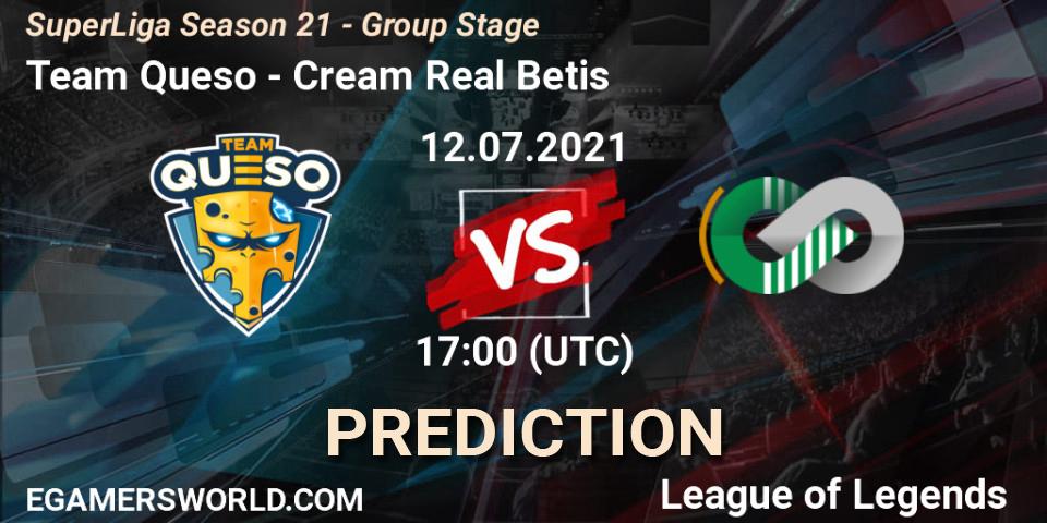 Pronósticos Team Queso - Cream Real Betis. 12.07.21. SuperLiga Season 21 - Group Stage - LoL