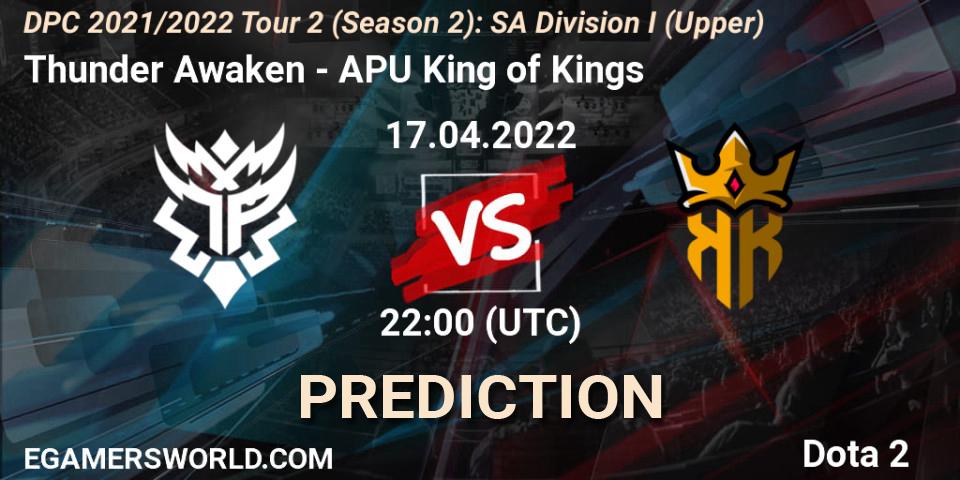 Pronósticos Thunder Awaken - APU King of Kings. 17.04.22. DPC 2021/2022 Tour 2 (Season 2): SA Division I (Upper) - Dota 2