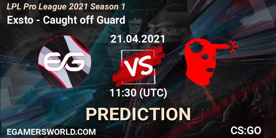 Pronósticos Exsto - Caught off Guard. 21.04.21. LPL Pro League 2021 Season 1 - CS2 (CS:GO)