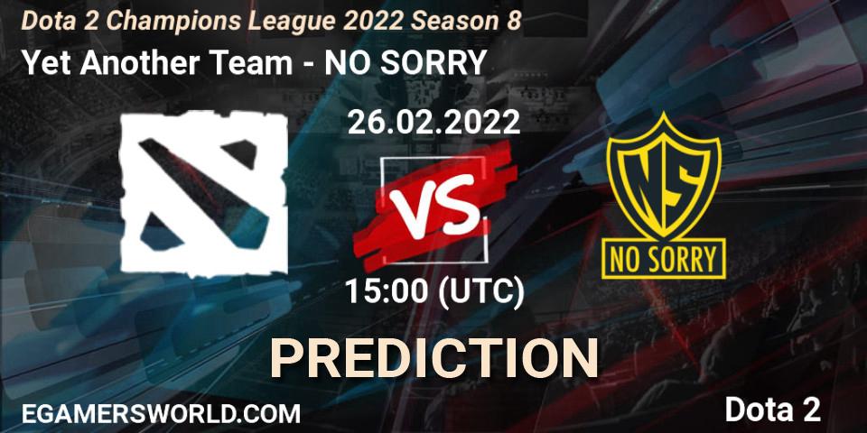 Pronósticos Yet Another Team - NO SORRY. 26.02.2022 at 15:08. Dota 2 Champions League 2022 Season 8 - Dota 2