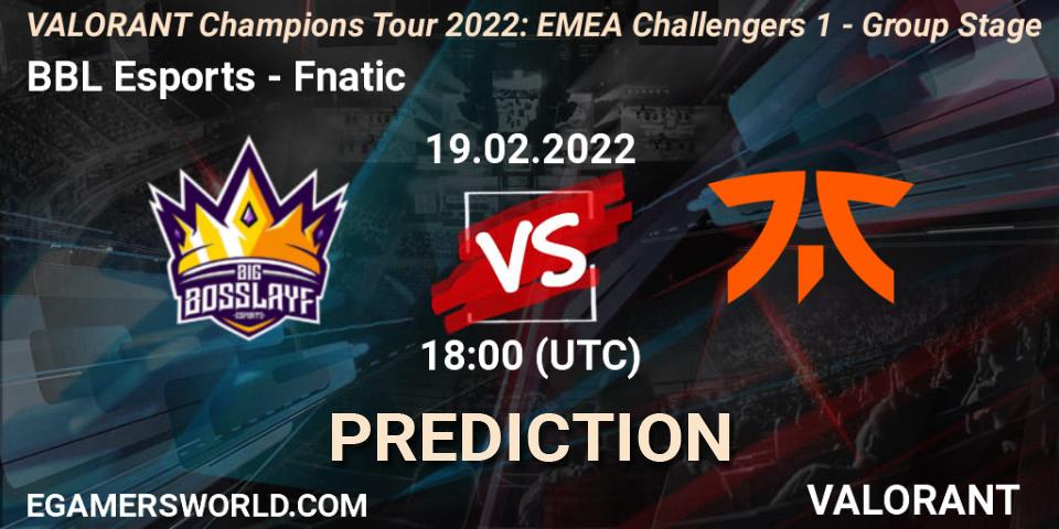 Pronósticos BBL Esports - Fnatic. 19.02.22. VCT 2022: EMEA Challengers 1 - Group Stage - VALORANT