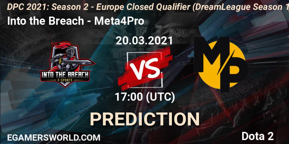 Pronósticos Into the Breach - Meta4Pro. 20.03.2021 at 17:00. DPC 2021: Season 2 - Europe Closed Qualifier (DreamLeague Season 15) - Dota 2