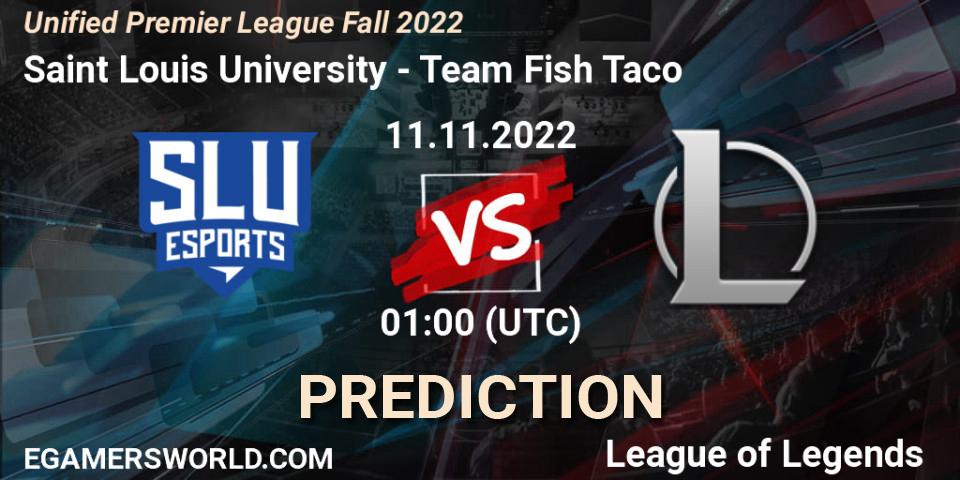 Pronósticos Saint Louis University - Team Fish Taco. 11.11.22. Unified Premier League Fall 2022 - LoL