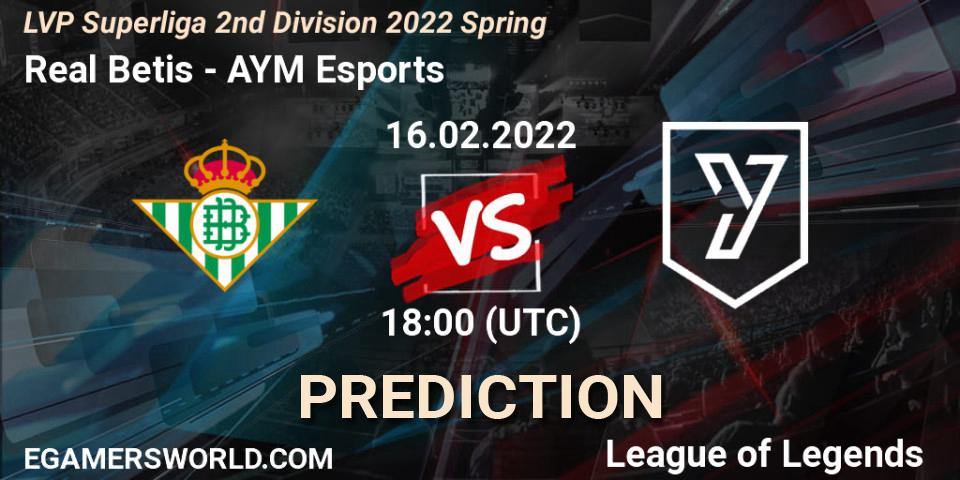 Pronósticos Real Betis - AYM Esports. 16.02.2022 at 19:00. LVP Superliga 2nd Division 2022 Spring - LoL