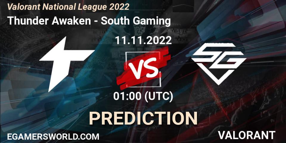 Pronósticos Thunder Awaken - South Gaming. 11.11.2022 at 01:00. Valorant National League 2022 - VALORANT