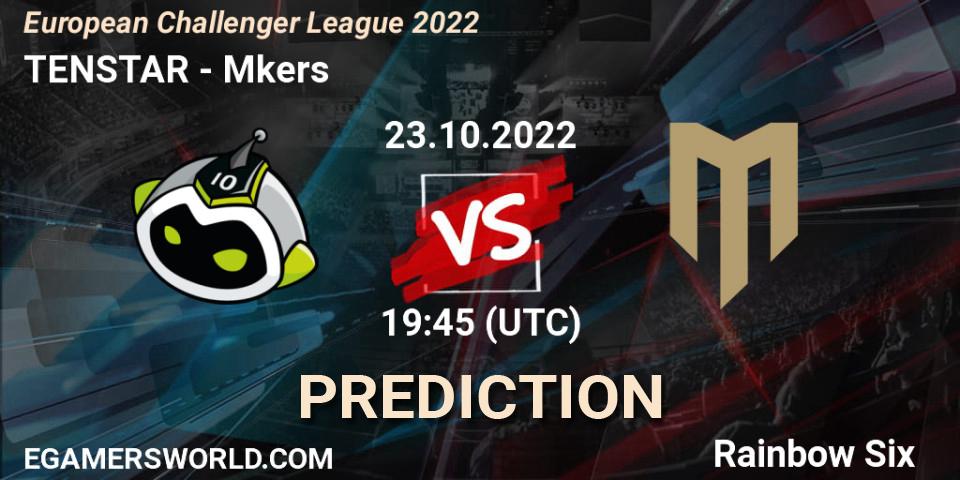 Pronósticos TENSTAR - Mkers. 23.10.2022 at 19:45. European Challenger League 2022 - Rainbow Six