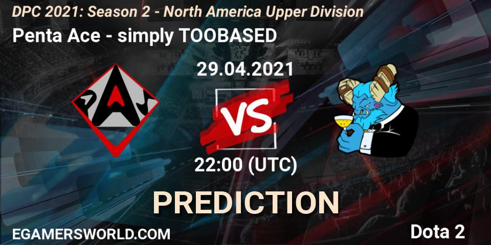 Pronósticos Penta Ace - simply TOOBASED. 29.04.2021 at 22:15. DPC 2021: Season 2 - North America Upper Division - Dota 2