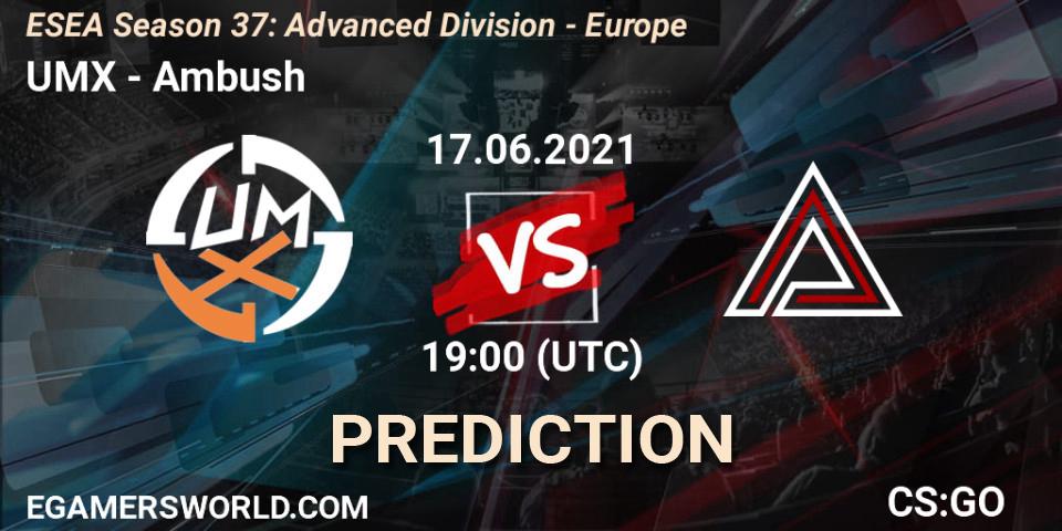 Pronósticos UMX - Ambush. 17.06.2021 at 19:00. ESEA Season 37: Advanced Division - Europe - Counter-Strike (CS2)