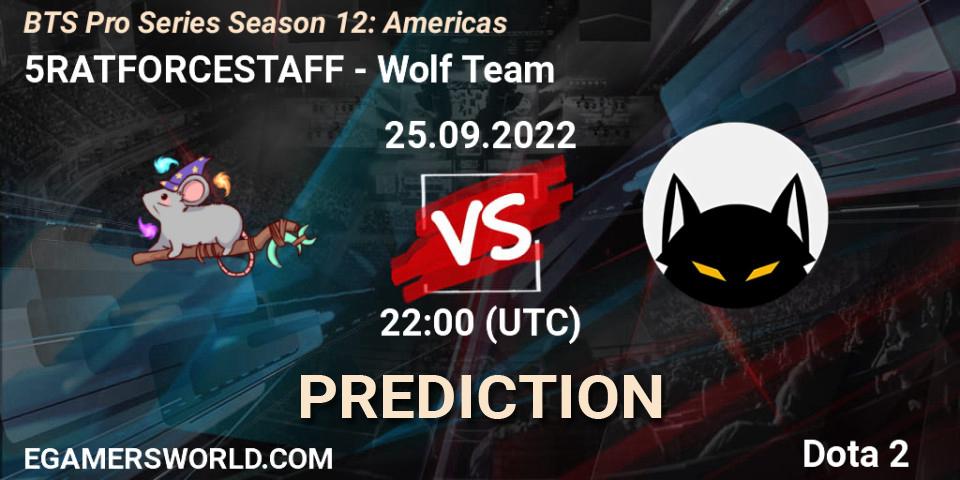 Pronósticos 5RATFORCESTAFF - Wolf Team. 29.09.2022 at 20:01. BTS Pro Series Season 12: Americas - Dota 2