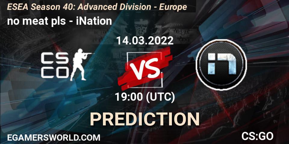 Pronósticos no meat pls - iNation. 14.03.2022 at 19:00. ESEA Season 40: Advanced Division - Europe - Counter-Strike (CS2)