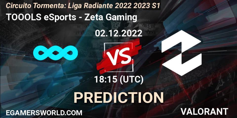 Pronósticos TOOOLS eSports - Zeta Gaming. 02.12.22. Circuito Tormenta: Liga Radiante 2022 2023 S1 - VALORANT