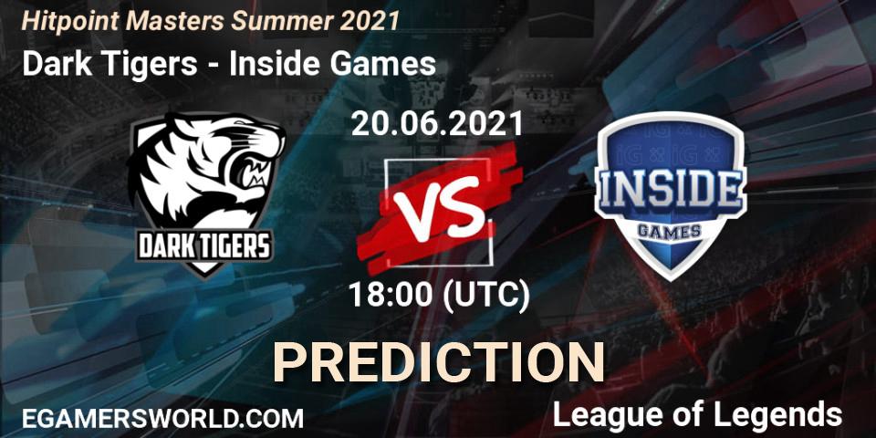 Pronósticos Dark Tigers - Inside Games. 20.06.2021 at 18:45. Hitpoint Masters Summer 2021 - LoL