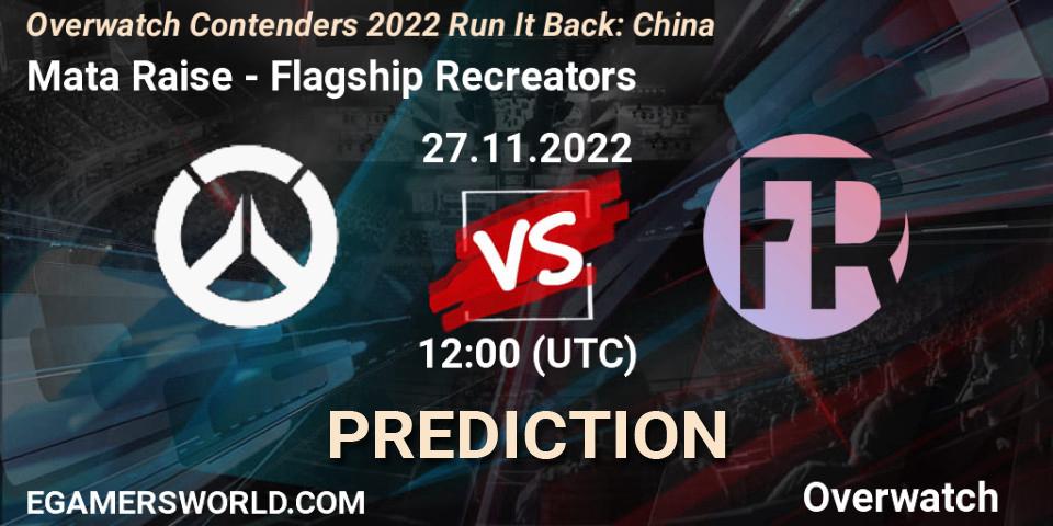 Pronósticos Mata Raise - Flagship Recreators. 27.11.22. Overwatch Contenders 2022 Run It Back: China - Overwatch