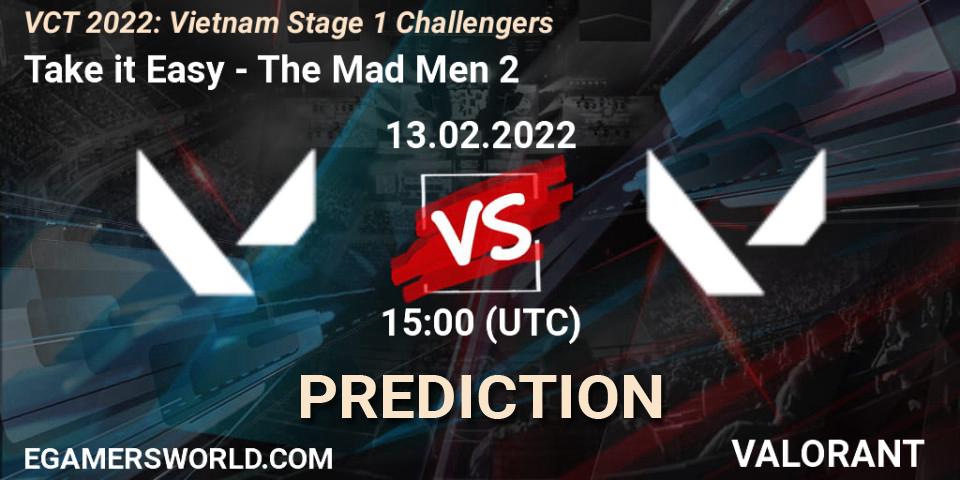 Pronósticos Take it Easy - The Mad Men 2. 13.02.2022 at 16:00. VCT 2022: Vietnam Stage 1 Challengers - VALORANT