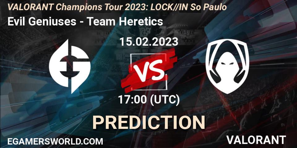 Pronósticos Evil Geniuses - Team Heretics. 15.02.23. VALORANT Champions Tour 2023: LOCK//IN São Paulo - VALORANT