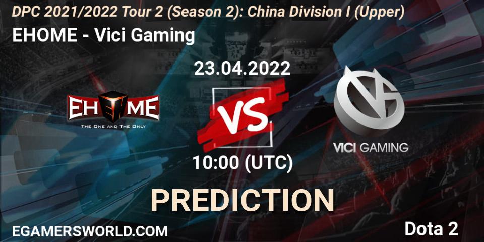 Pronósticos EHOME - Vici Gaming. 23.04.22. DPC 2021/2022 Tour 2 (Season 2): China Division I (Upper) - Dota 2