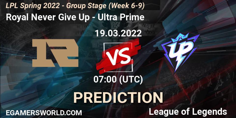 Pronósticos Royal Never Give Up - Ultra Prime. 19.03.22. LPL Spring 2022 - Group Stage (Week 6-9) - LoL