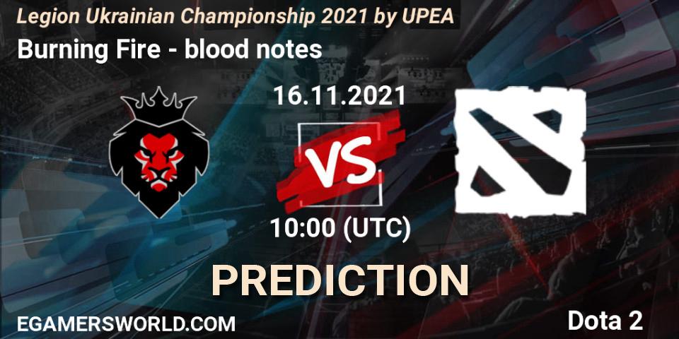 Pronósticos Burning Fire - blood notes. 16.11.2021 at 10:11. Legion Ukrainian Championship 2021 by UPEA - Dota 2