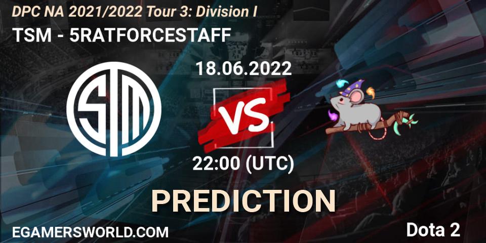 Pronósticos TSM - 5RATFORCESTAFF. 18.06.2022 at 21:55. DPC NA 2021/2022 Tour 3: Division I - Dota 2