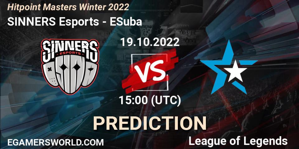 Pronósticos SINNERS Esports - ESuba. 18.10.2022 at 16:00. Hitpoint Masters Winter 2022 - LoL