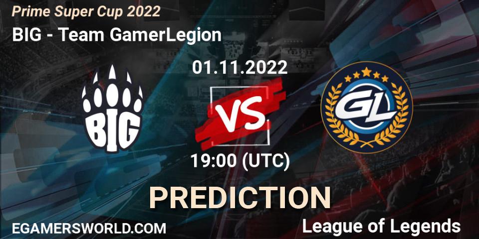 Pronósticos BIG - Team GamerLegion. 01.11.2022 at 19:00. Prime Super Cup 2022 - LoL