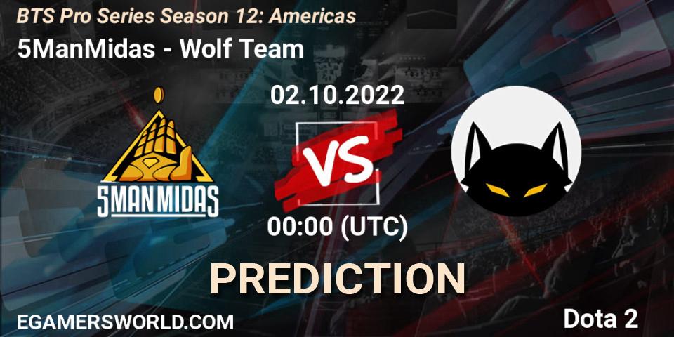 Pronósticos 5ManMidas - Wolf Team. 02.10.22. BTS Pro Series Season 12: Americas - Dota 2