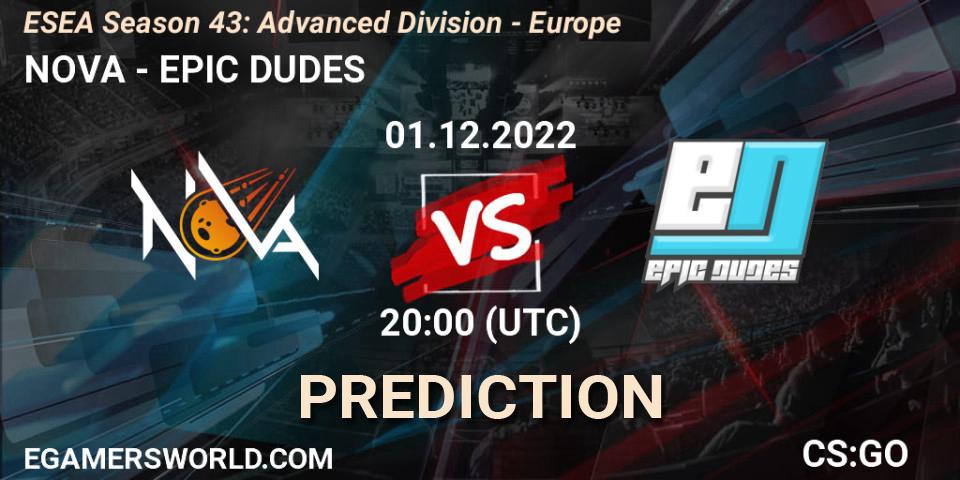 Pronósticos NOVA - EPIC DUDES. 01.12.22. ESEA Season 43: Advanced Division - Europe - CS2 (CS:GO)