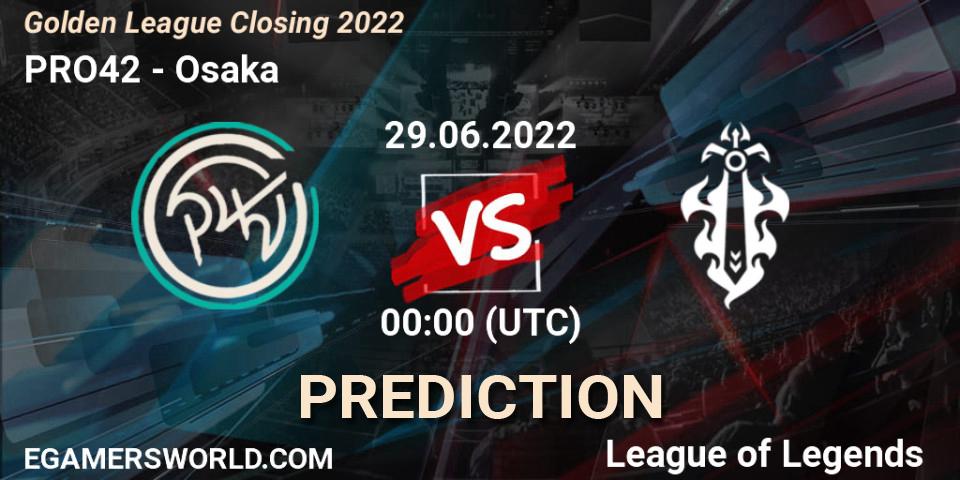 Pronósticos PRO42 - Osaka. 29.06.2022 at 01:00. Golden League Closing 2022 - LoL