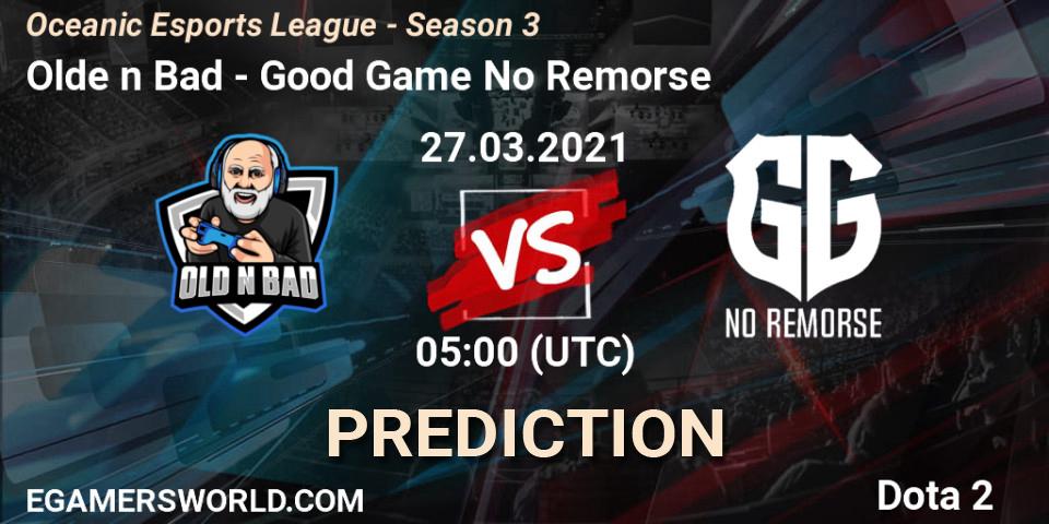 Pronósticos Olde n Bad - Good Game No Remorse. 27.03.2021 at 05:13. Oceanic Esports League - Season 3 - Dota 2